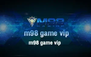 m98 game vip 11zon